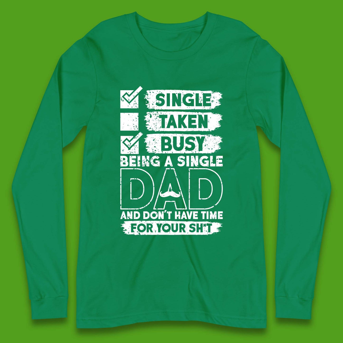 Being A Single Dad Long Sleeve T-Shirt