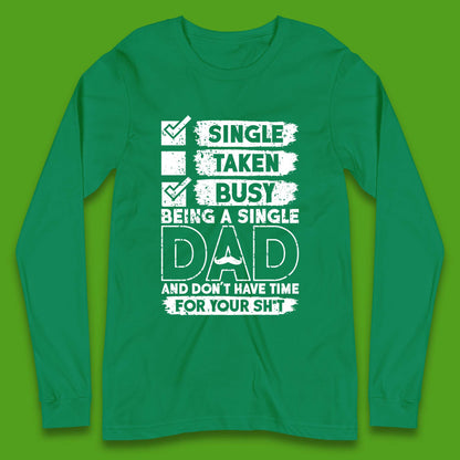 Being A Single Dad Long Sleeve T-Shirt