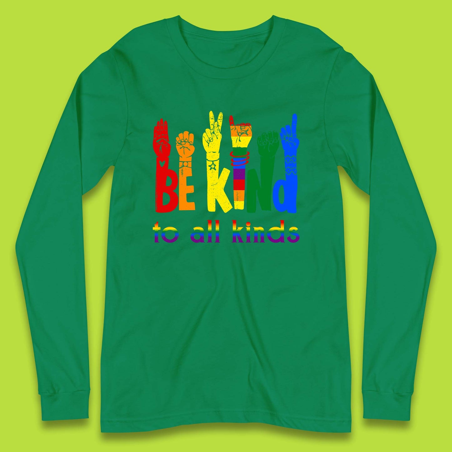 Be Kind To All Kinds Long Sleeve T-Shirt
