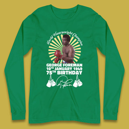 George Foreman 75th Birthday Long Sleeve T-Shirt