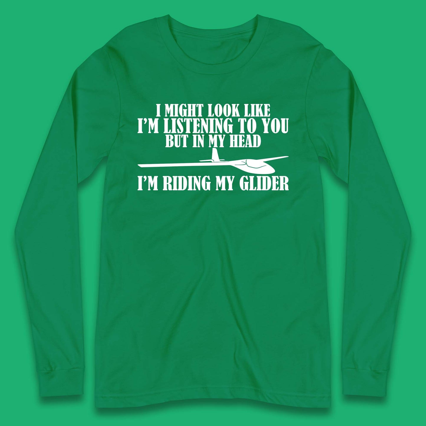 In My Head I'm Riding My Glider Long Sleeve T-Shirt