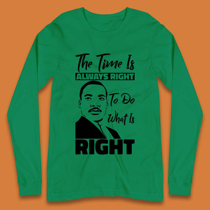 Martin Luther King Jr Quote Long Sleeve T-Shirt