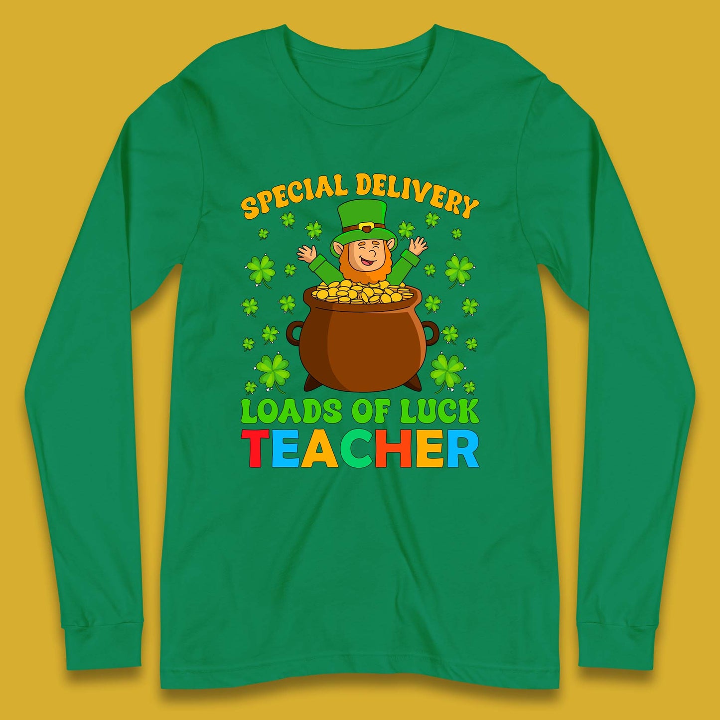 Special Delivery Loads Of Luck Teacher Long Sleeve T-Shirt