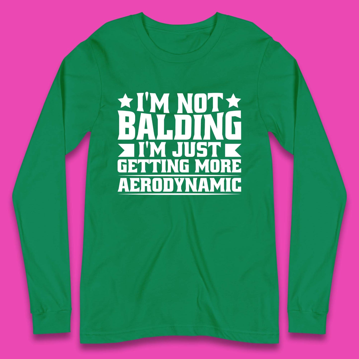 I'm Not Balding Long Sleeve T-Shirt