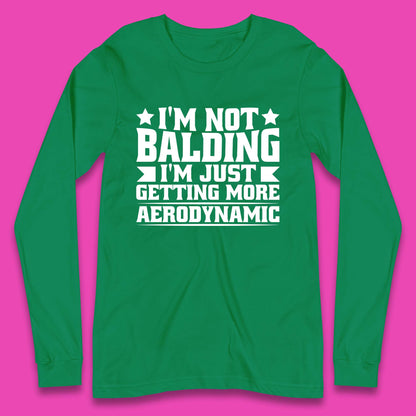 I'm Not Balding Long Sleeve T-Shirt