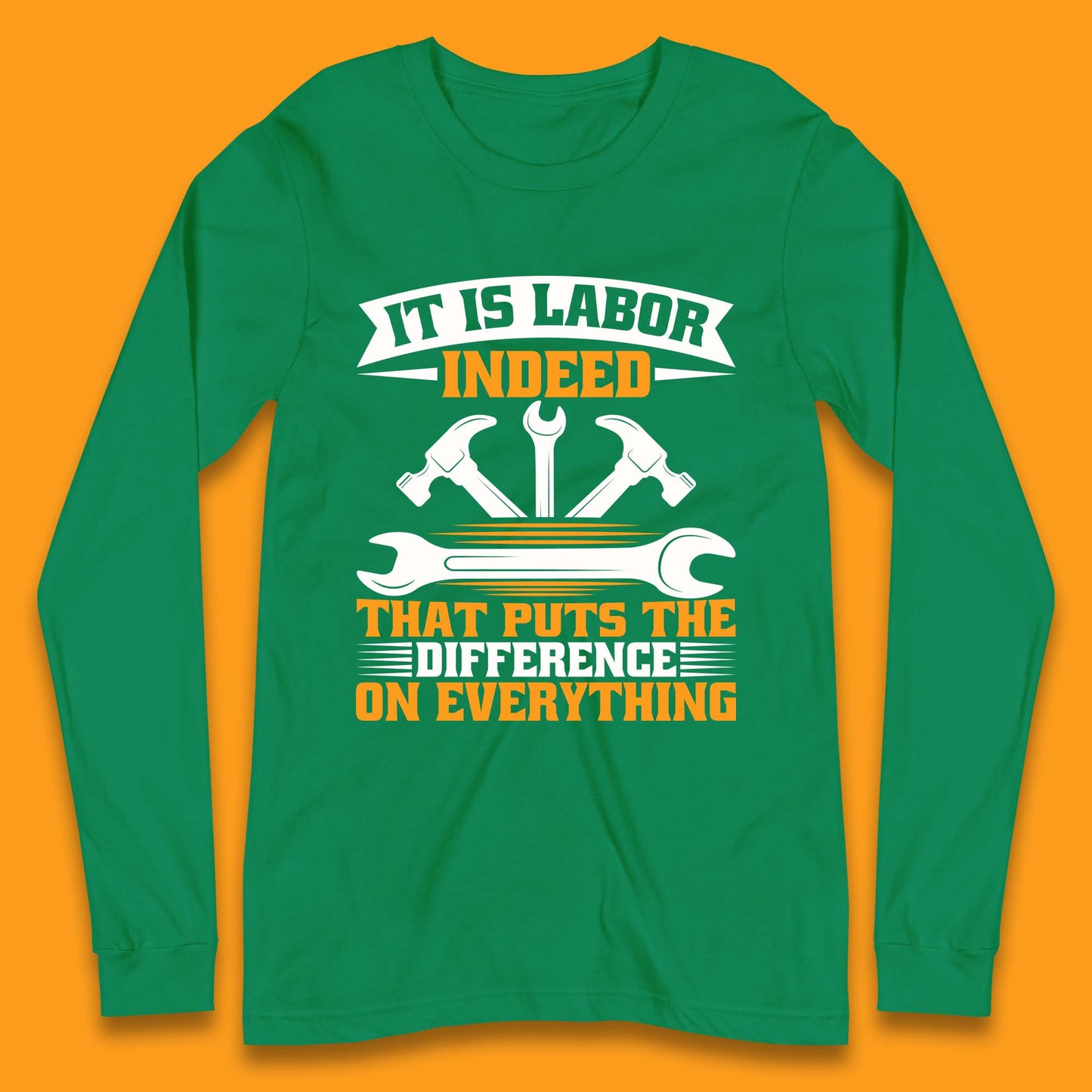 It Is Labor Indeed Long Sleeve T-Shirt
