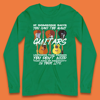 Too Many Guitars Long Sleeve T-Shirt
