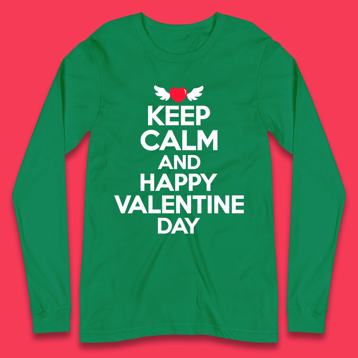 Keep Calm And Happy Valentine Day Long Sleeve T-Shirt
