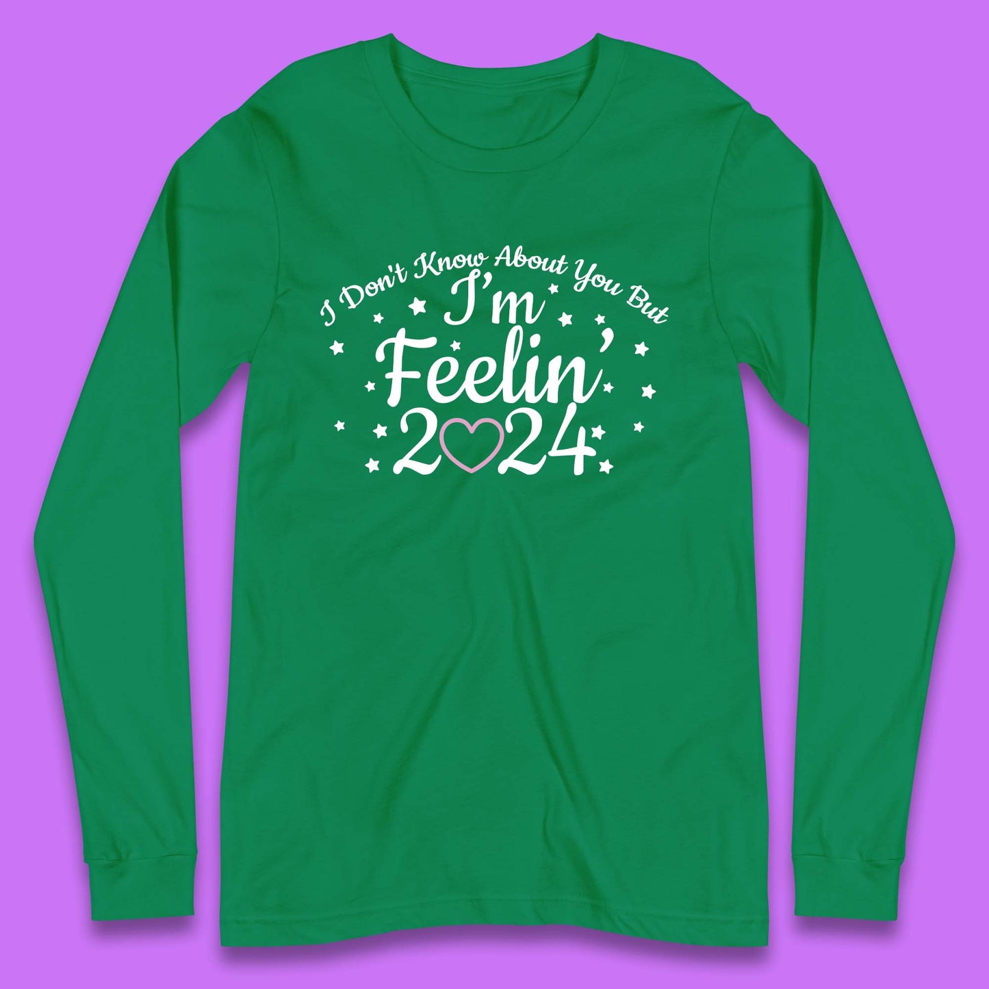 Feelin 2024 Long Sleeve T-Shirt