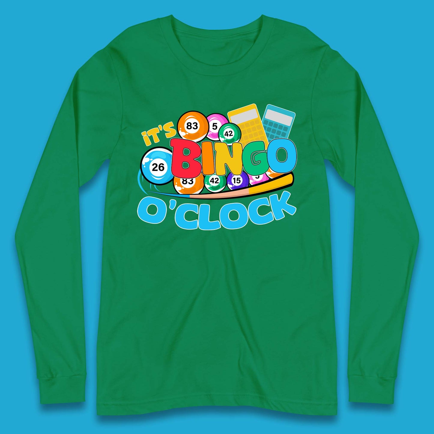 It's Bingo O'Clock Long Sleeve T-Shirt