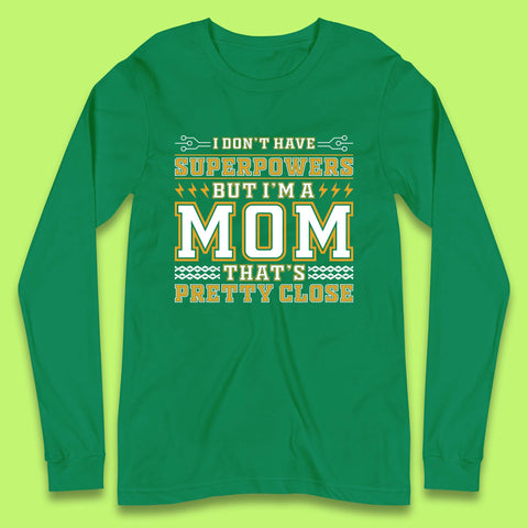 Superpowers Mom Long Sleeve T-Shirt