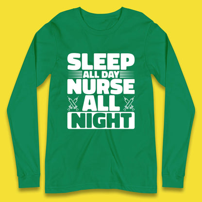 Sleep All Day Nurse All Night Long Sleeve T-Shirt