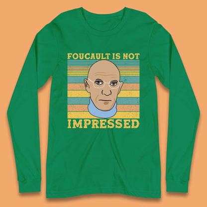 Foucault Is Not Impressed Long Sleeve T-Shirt