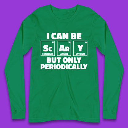 I Can Be Scary Long Sleeve T-Shirt