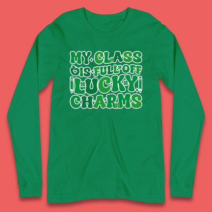 My Class Is Full Of Lucky Charms Long Sleeve T-Shirt