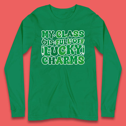 My Class Is Full Of Lucky Charms Long Sleeve T-Shirt