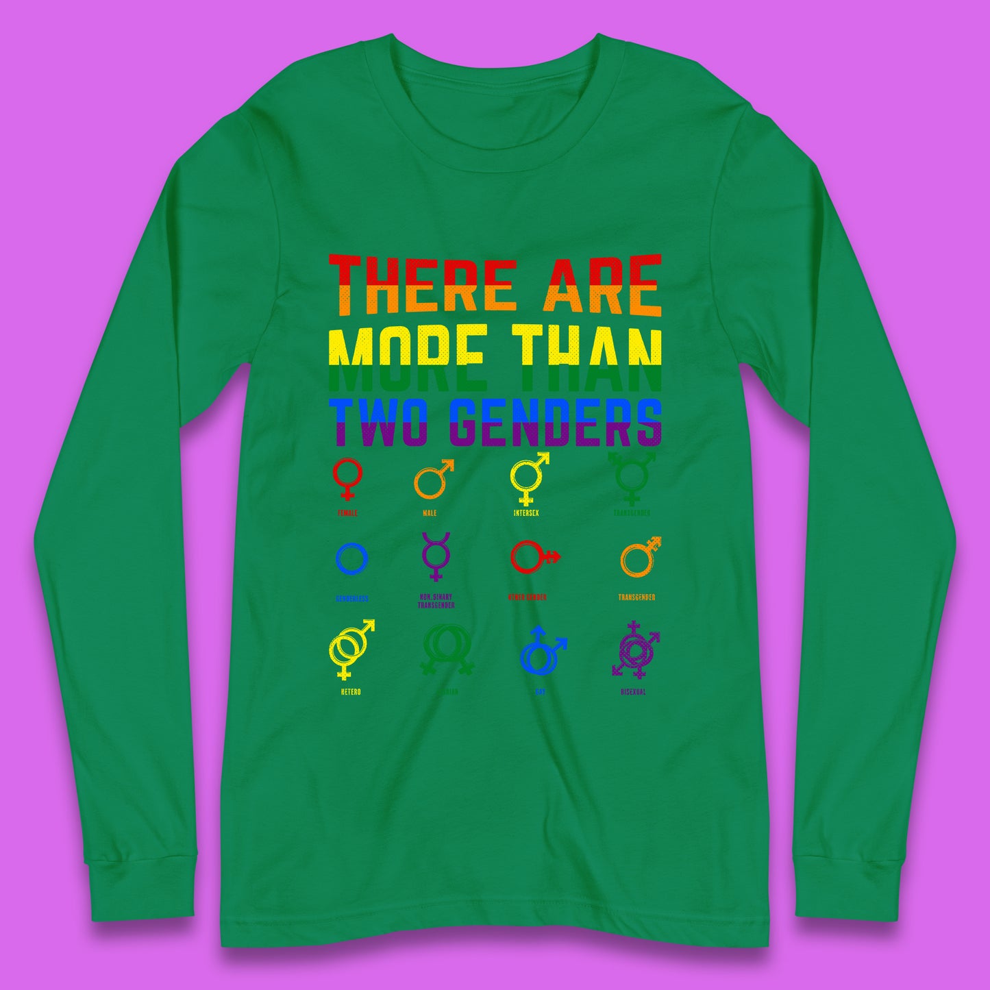There Are More Than Two Genders Long Sleeve T-Shirt