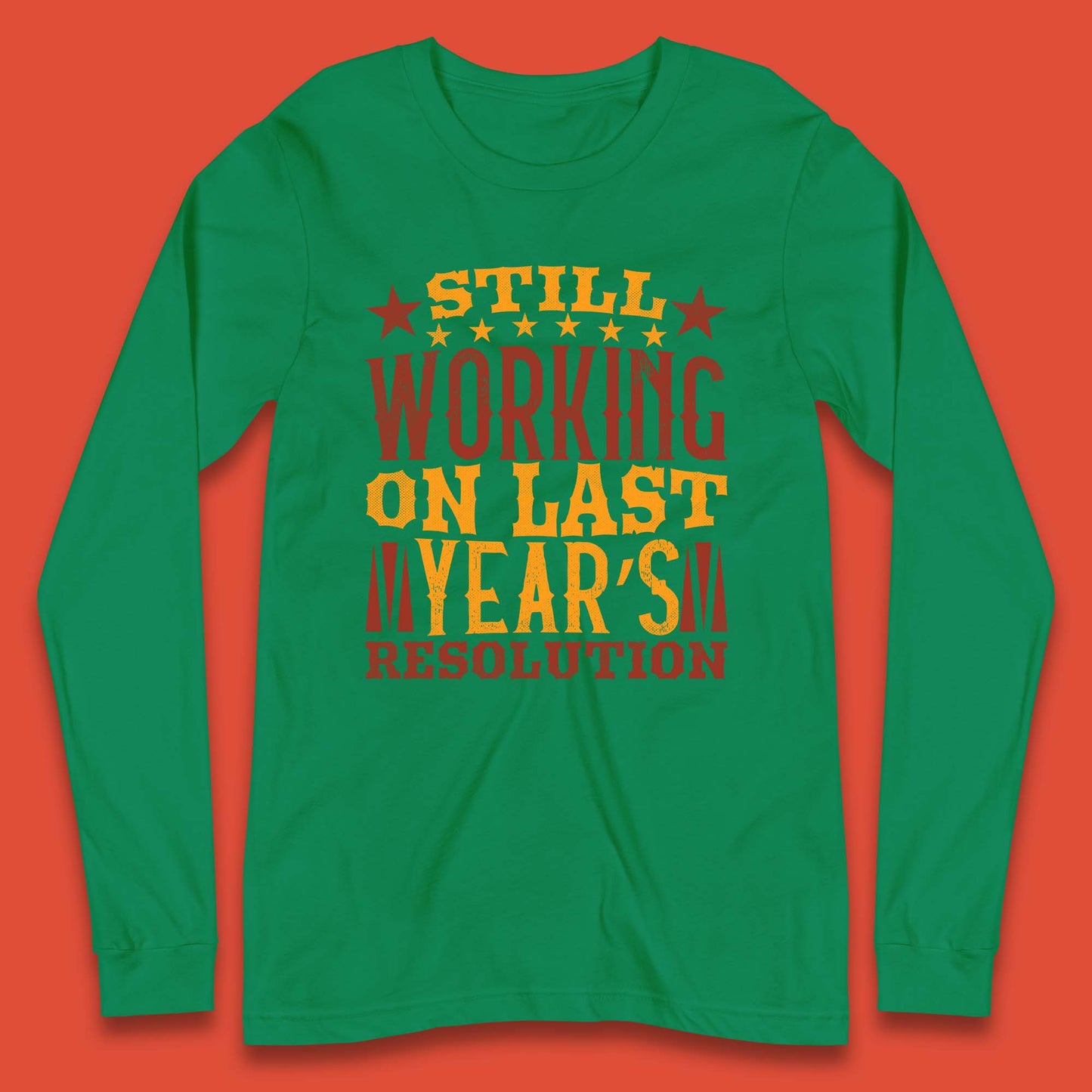 Last Years Resolution Long Sleeve T-Shirt