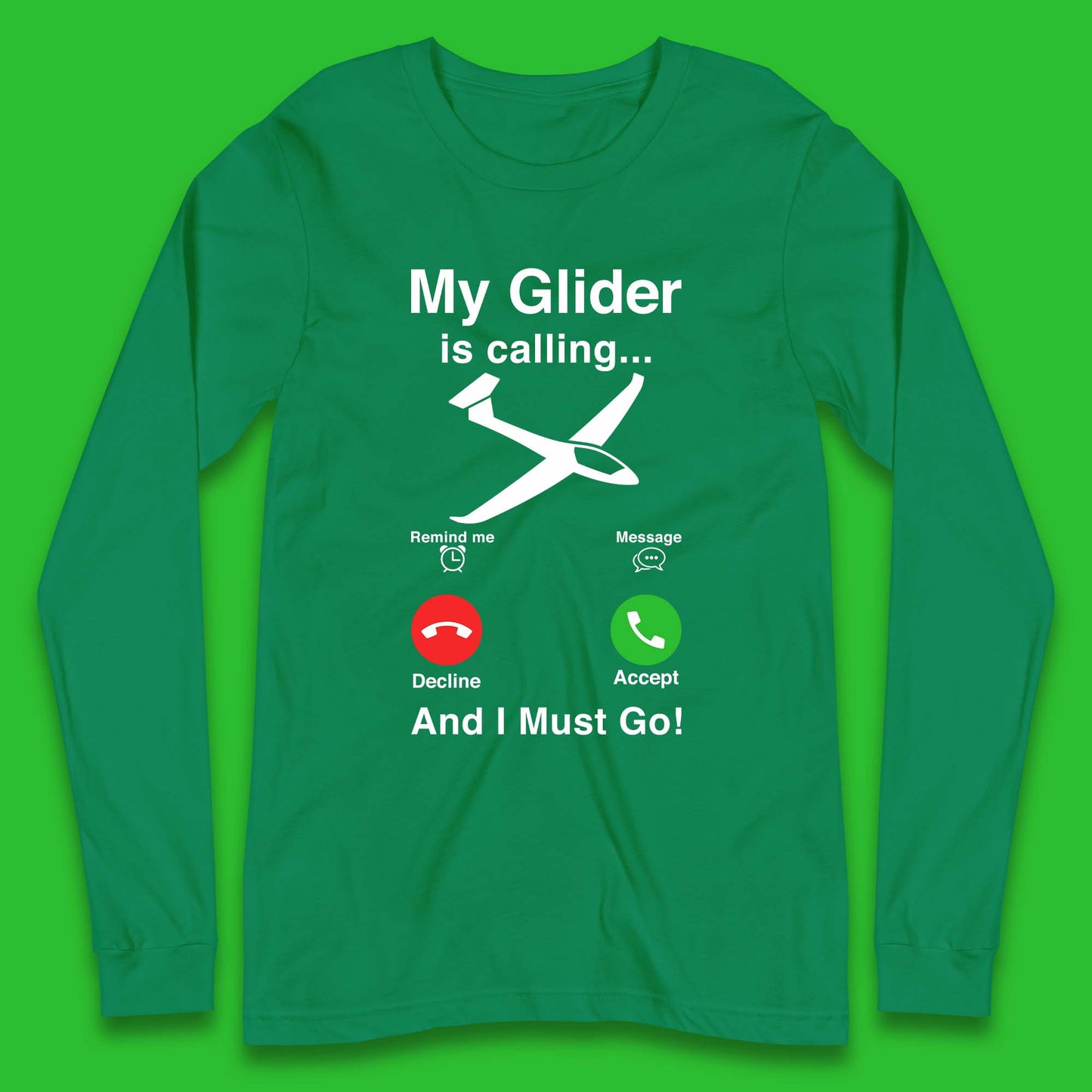 My Glider is Calling And I Must Go Long Sleeve T-Shirt
