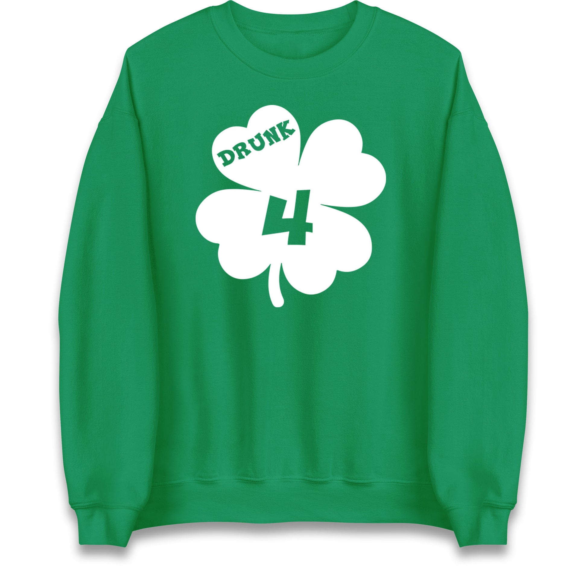 Drunk 4 St Patricks Day Jumper