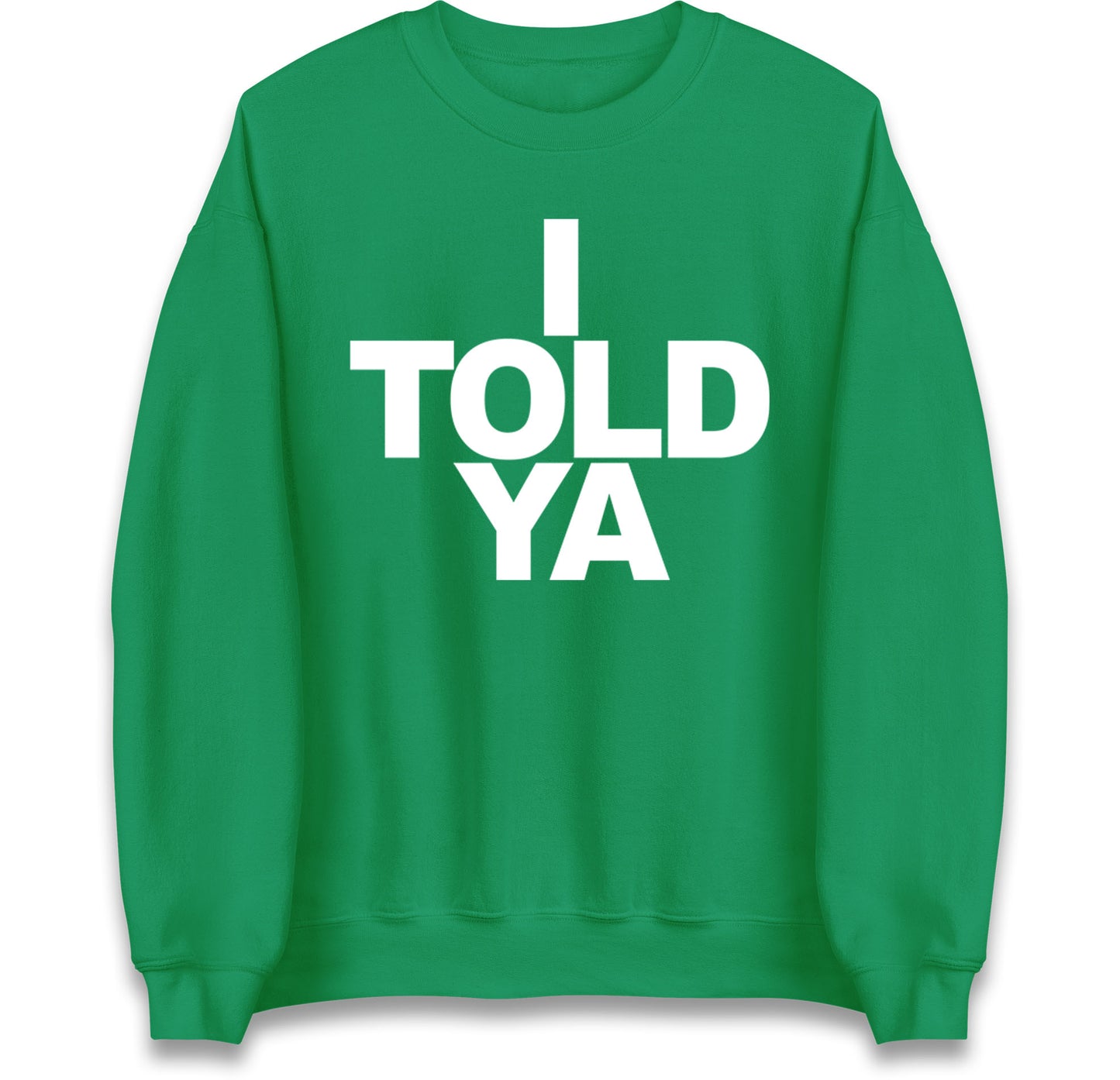 I Told Ya Tennis Jumper