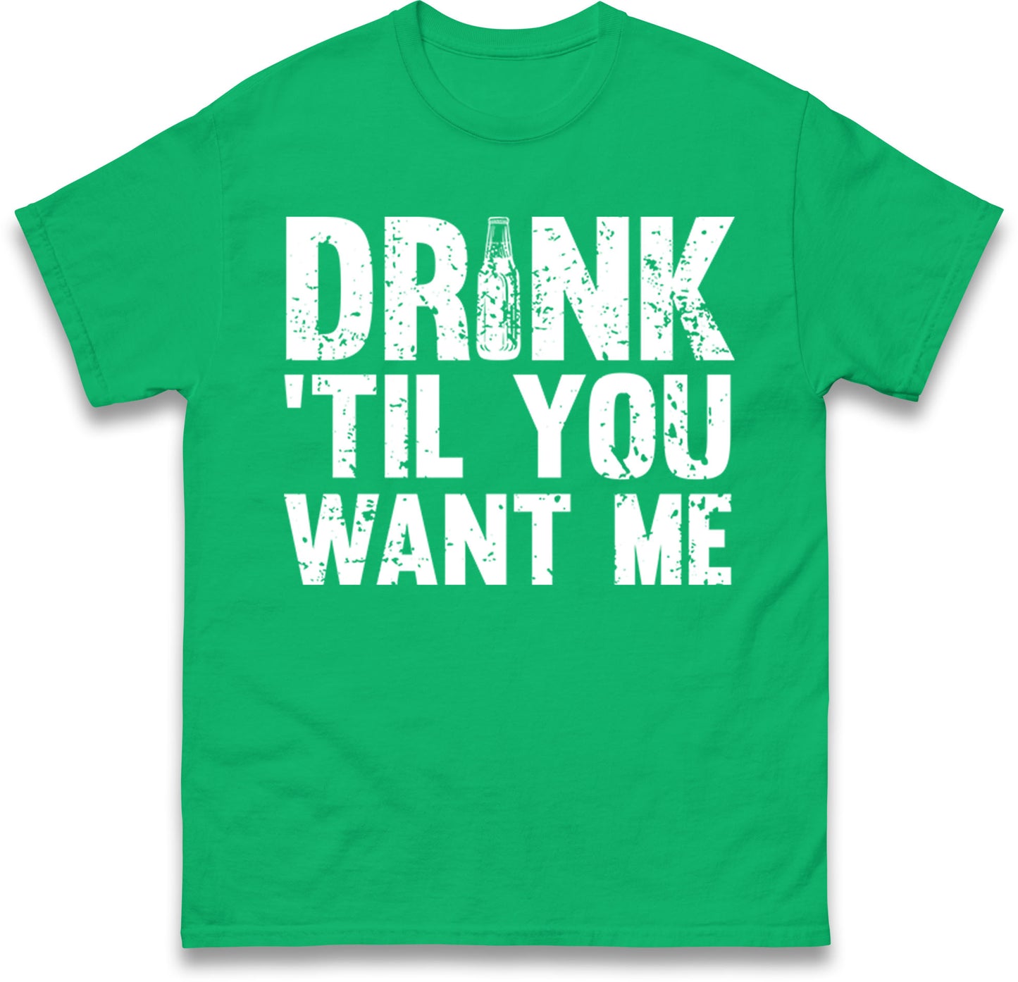 Drink Till You Want Me Beer T Shirt