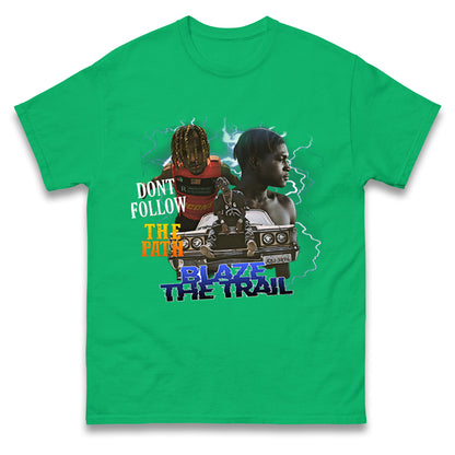 Blaze The Trail T Shirt 