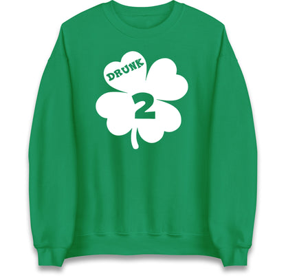 Drunk 2 St Patricks Day Jumper
