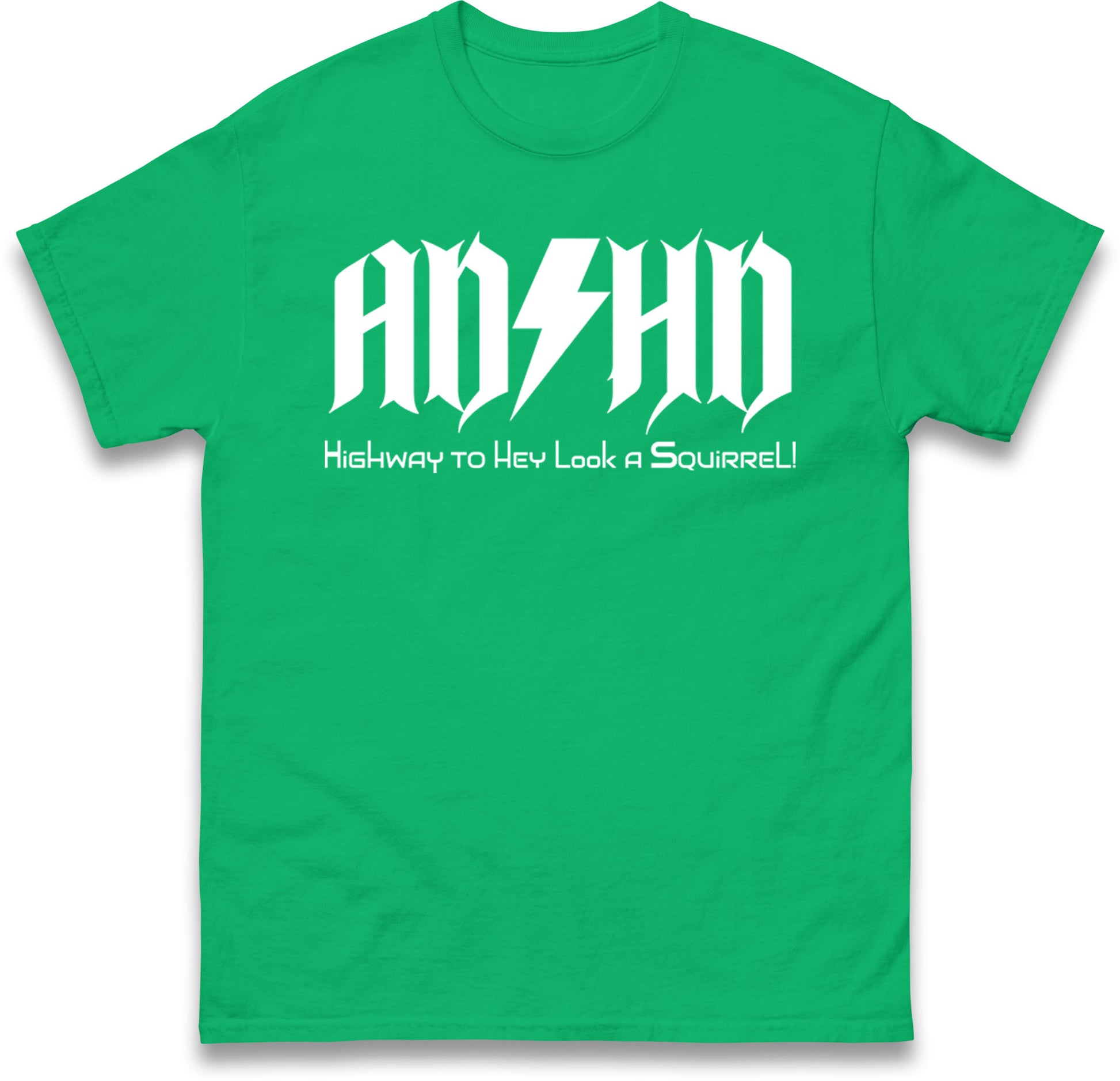 ADHD Highway To Hey Look A Squirrel T Shirt