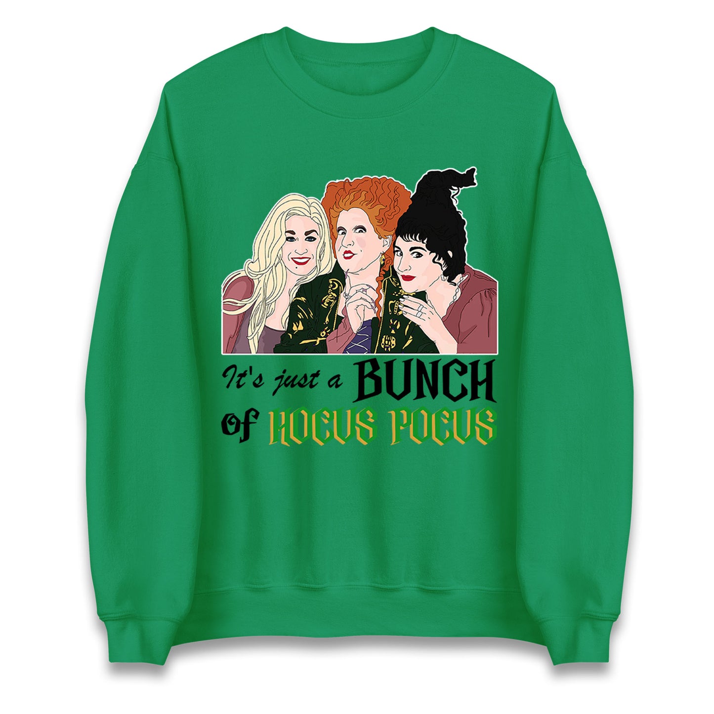 Its Just A Bunch Of Hocus Pocus Halloween Sweatshirt
