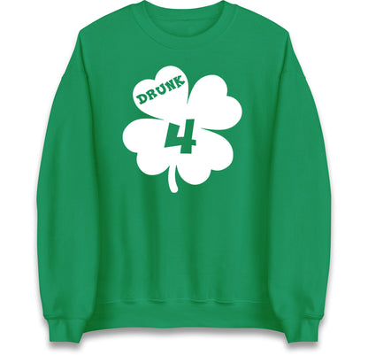Drunk 4 St Patricks Day Jumper