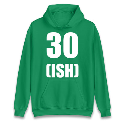 30 ISH Birthday Hoodie