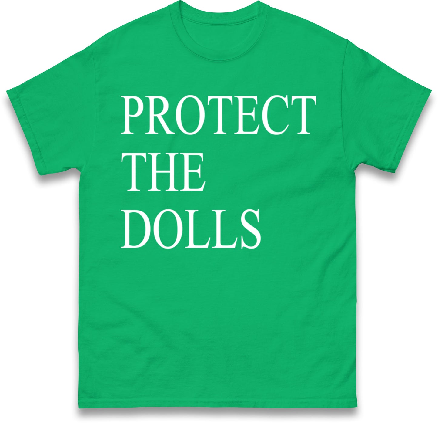 Protect The Dolls T Shirt