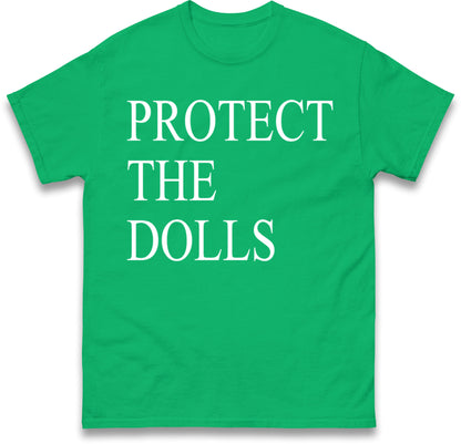 Protect The Dolls T Shirt