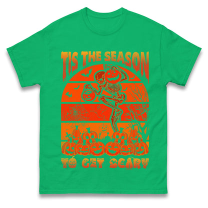 Tis The Season To Get Scary t shirts
