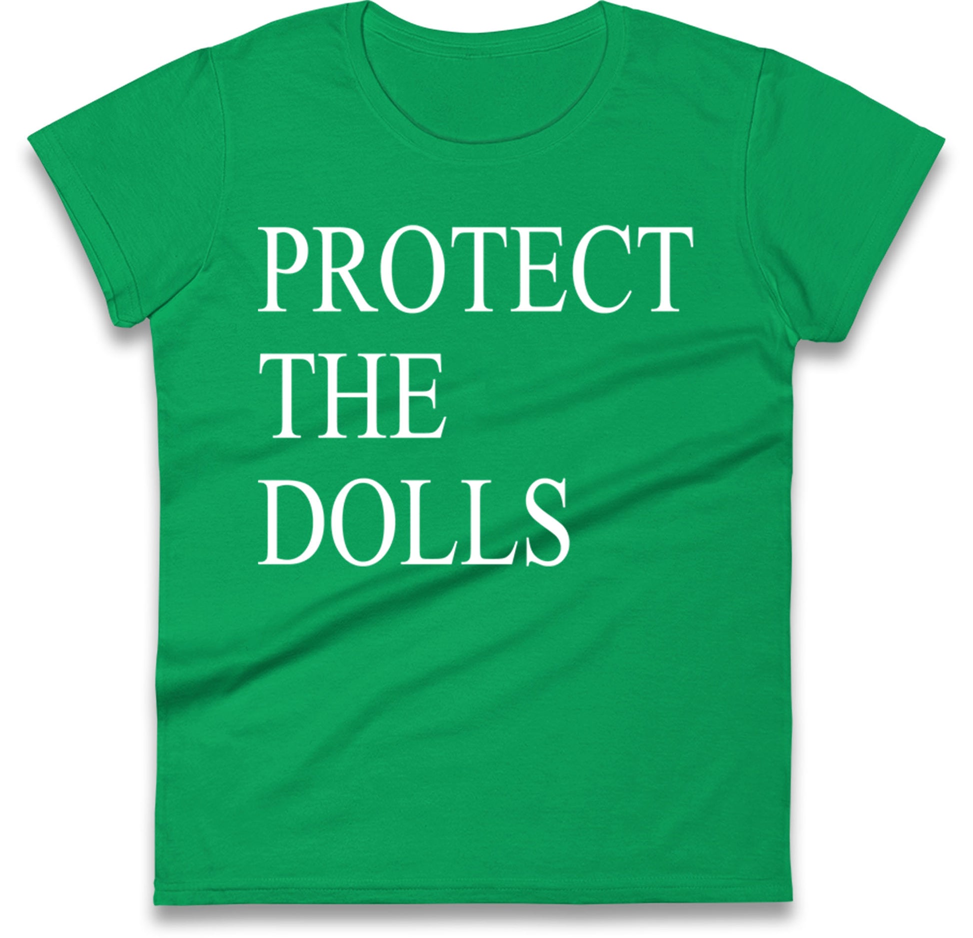 Protect The Dolls Ladies T Shirt