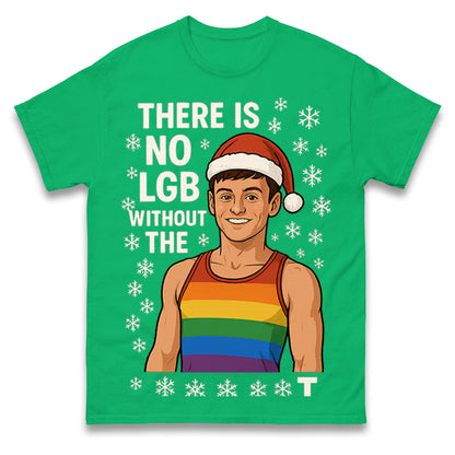 There is No LGB without The T Tom Daley Christmas T Shirt