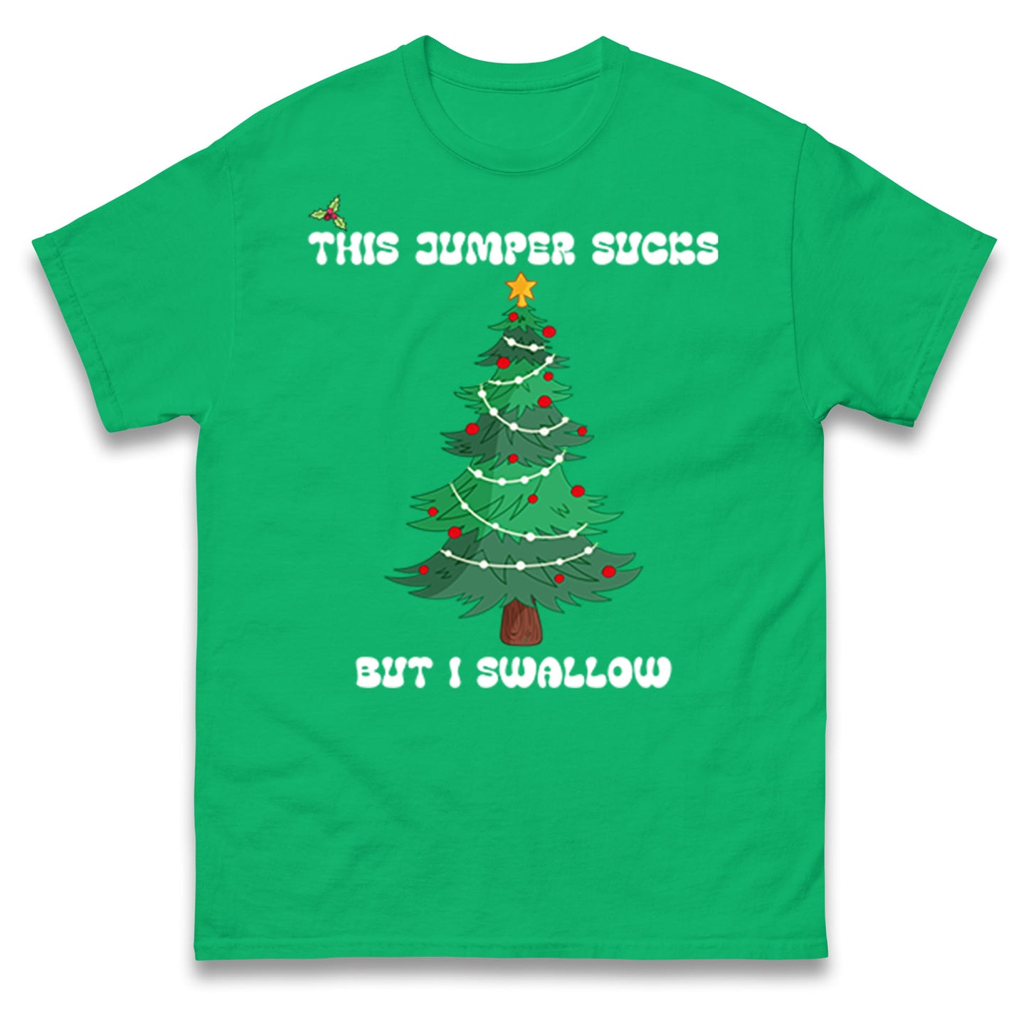 I swallow Christmas T Shirt