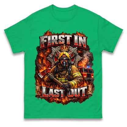 Firefighter First in Last Out T Shirt