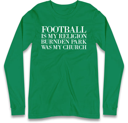 Football is My Religion Long Sleeve T Shirt 