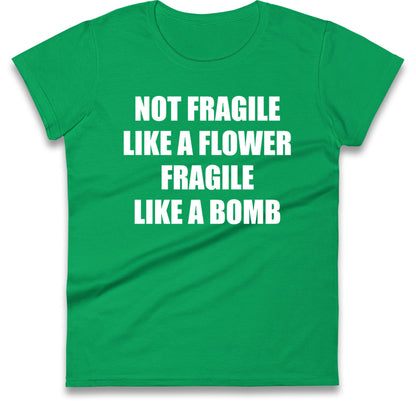 Fragile Like A Bomb Womens T Shirt