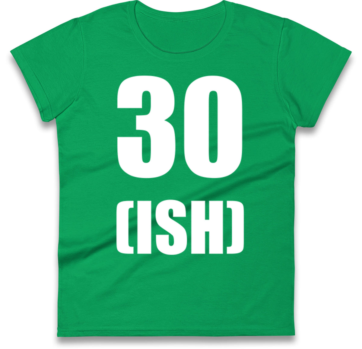 30 ISH Birthday Womens T Shirt
