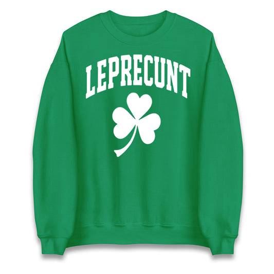 Leprecunt St Patricks Day Jumper 