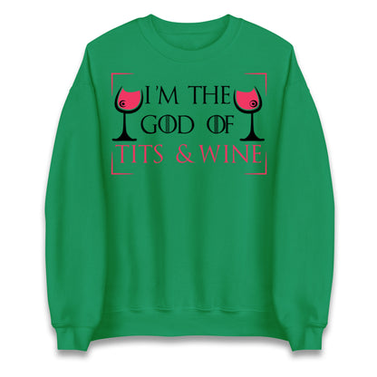 I'm The God Of Tits & Wine Jumper