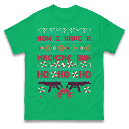 Now I Have A Machine Gun Christmas T Shirt