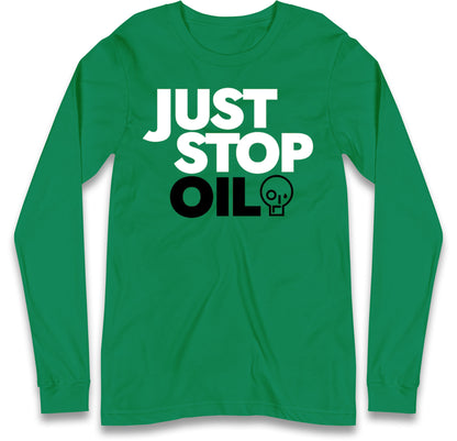 Just Stop Oil Long Sleeve T Shirt for Sale
