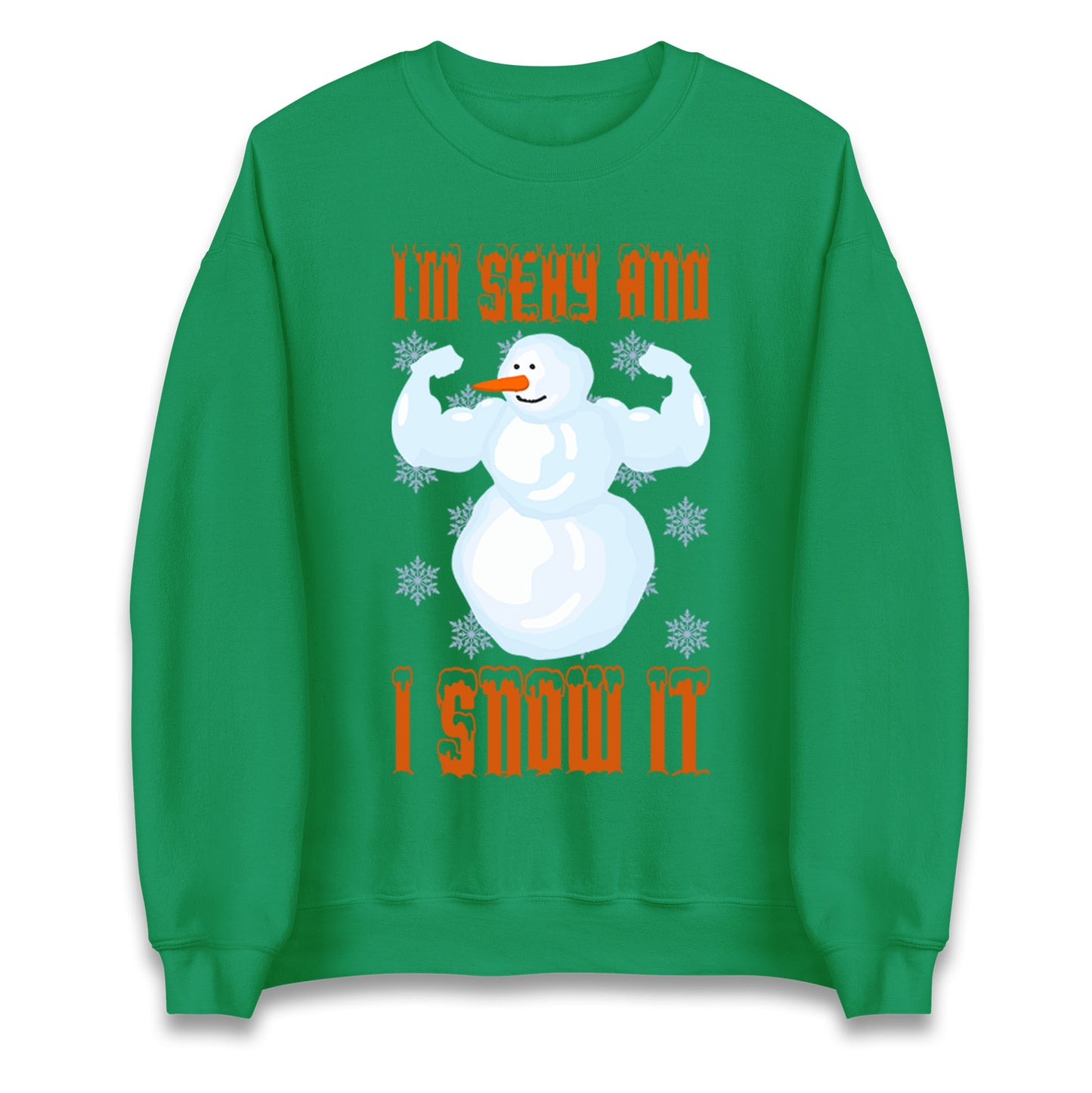 Im Sexy And I Snow It Christmas Unisex Sweatshirt