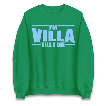 I’m Villa Till I Die Jumper
