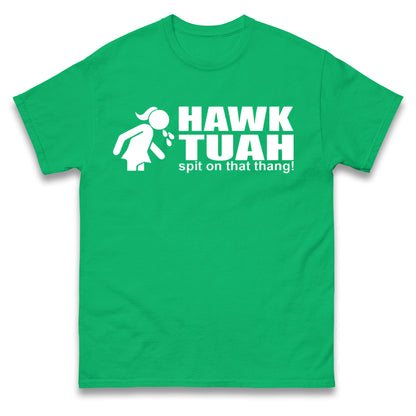 Hawk Tuah Spit on That Thang T Shirt