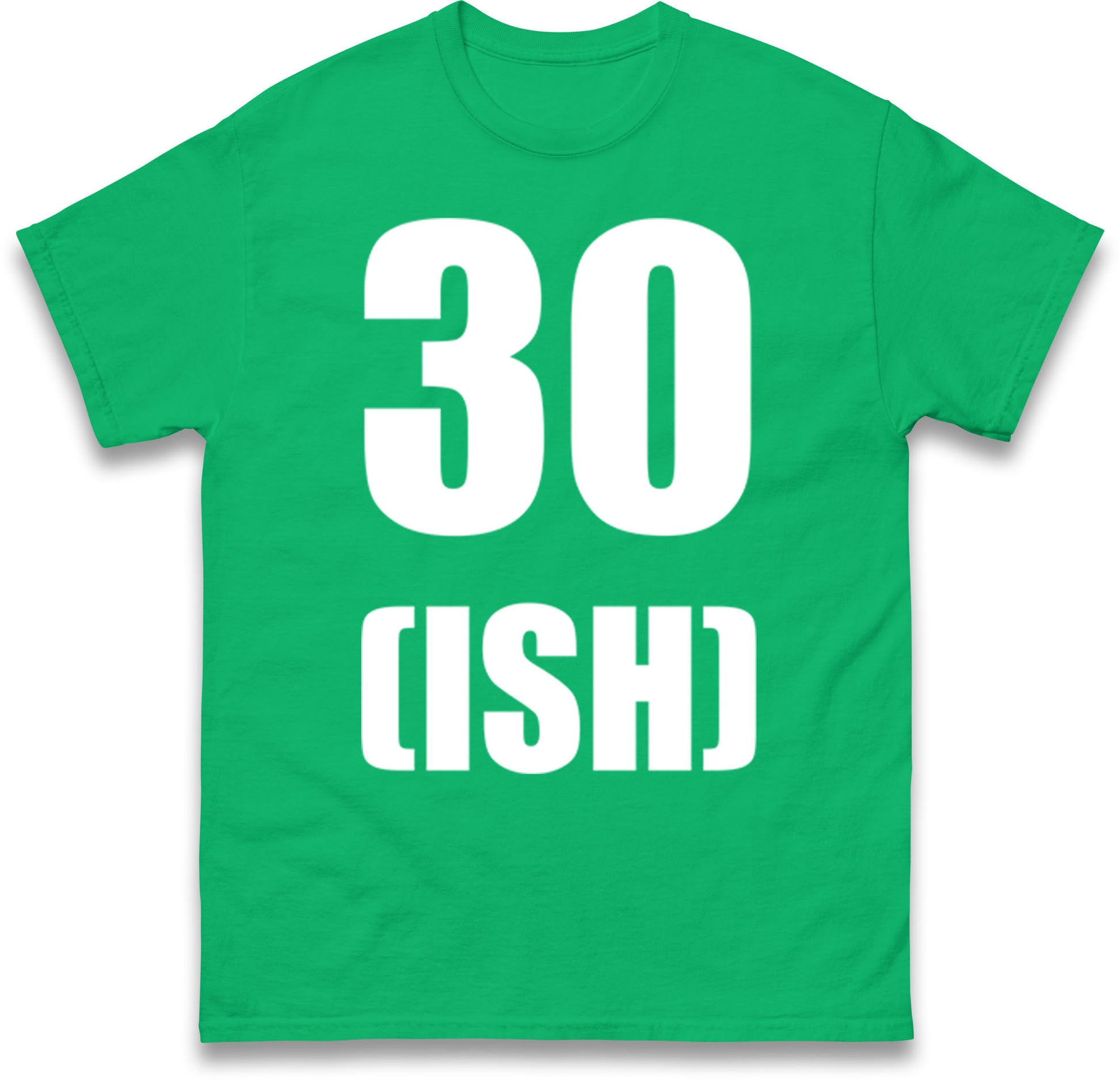 30 ISH Birthday T Shirt